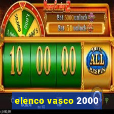 elenco vasco 2000
